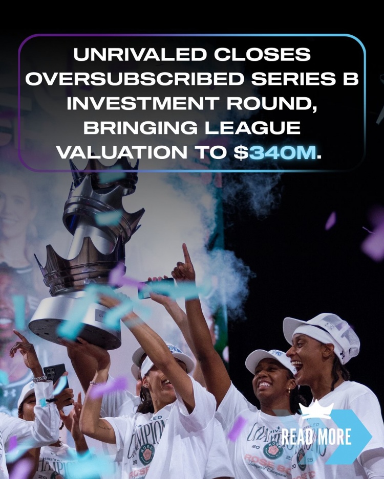 9个月估值涨10倍！WNBA球星创办的Unrivaled联赛官宣估值3.4亿刀