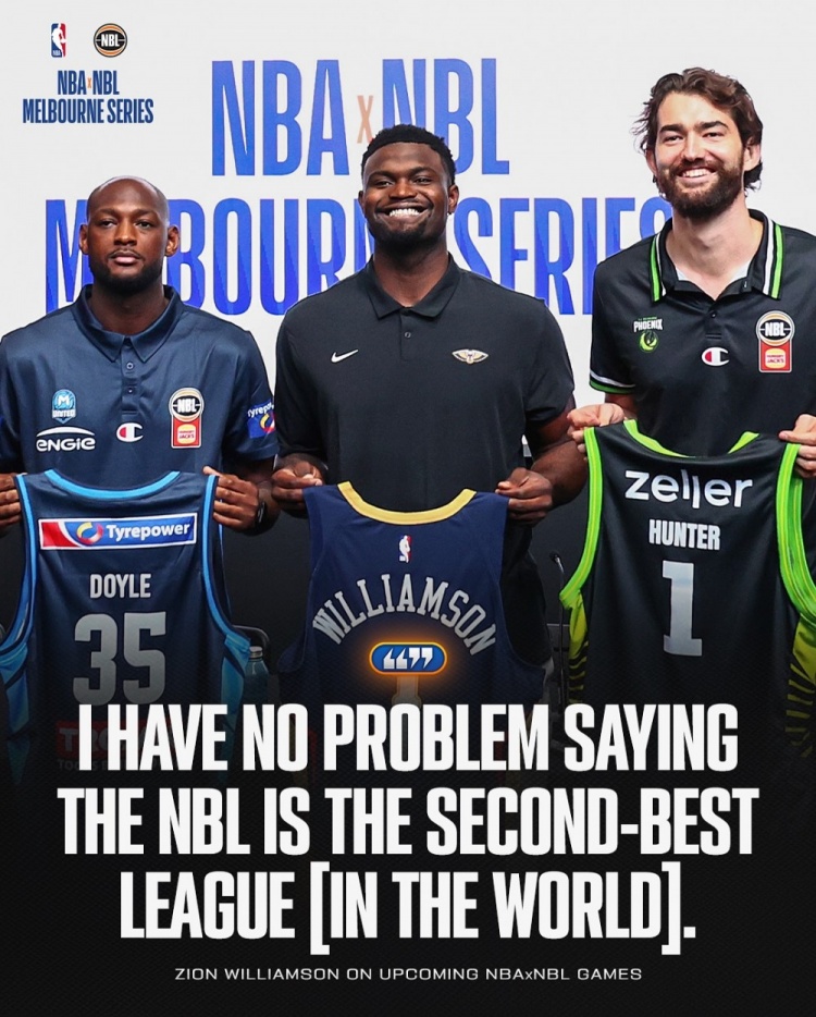 锡安：在这受到了热情款待 所以说NBL是世界第二好的联赛我没意见